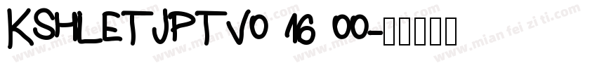 KSHLETJPTV0 16 00字体转换